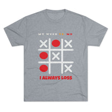 Load image into Gallery viewer, MY WIFE VS. ME: Men's Tri-Blend Crew Tee