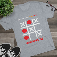 Load image into Gallery viewer, MY WIFE VS. ME: Men's Tri-Blend Crew Tee