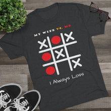 Load image into Gallery viewer, MY WIFE VS. ME: Men's Tri-Blend Crew Tee