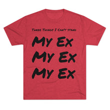 Load image into Gallery viewer, Three Things I Can't Stand: Men's Tri-Blend Crew Tee - Dark Colors