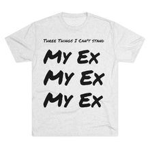 Load image into Gallery viewer, Three Things I Can't Stand: Men's Tri-Blend Crew Tee - Dark Colors