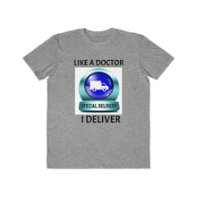 Load image into Gallery viewer, I DELIVER like a Doctor : Men's Lightweight Fashion Tee - Dark