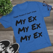 Load image into Gallery viewer, Three Things I Can't Stand: Men's Tri-Blend Crew Tee - Dark Colors
