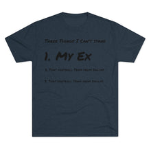 Load image into Gallery viewer, Three Things I Can't Stand: Men's Tri-Blend Crew Tee - Dark Colors