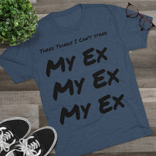 Load image into Gallery viewer, Three Things I Can't Stand: Men's Tri-Blend Crew Tee - Dark Colors