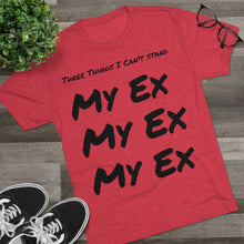 Load image into Gallery viewer, Three Things I Can't Stand: Men's Tri-Blend Crew Tee - Dark Colors