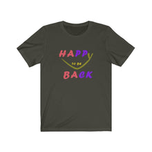Load image into Gallery viewer, Happy To Be Back Unisex Jersey Short Sleeve Tee - Dark
