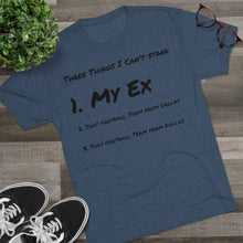 Load image into Gallery viewer, Three Things I Can't Stand: Men's Tri-Blend Crew Tee - Dark Colors