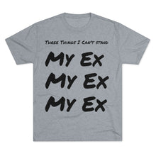 Load image into Gallery viewer, Three Things I Can't Stand: Men's Tri-Blend Crew Tee - Dark Colors