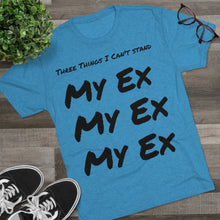 Load image into Gallery viewer, Three Things I Can't Stand: Men's Tri-Blend Crew Tee - Dark Colors