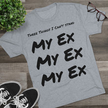 Load image into Gallery viewer, Three Things I Can't Stand: Men's Tri-Blend Crew Tee - Dark Colors