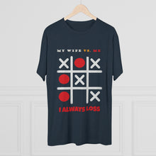 Load image into Gallery viewer, MY WIFE VS. ME: Men&#39;s Tri-Blend Crew Tee
