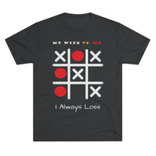 Load image into Gallery viewer, MY WIFE VS. ME: Men&#39;s Tri-Blend Crew Tee
