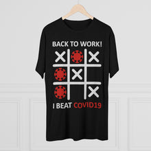 Load image into Gallery viewer, Back to work after Covid: Men&#39;s Tri-Blend Crew Tee
