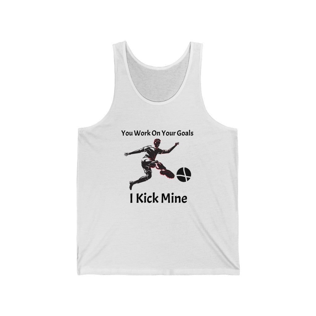 Soccer Kick My Goals : Unisex Jersey Tank- Light