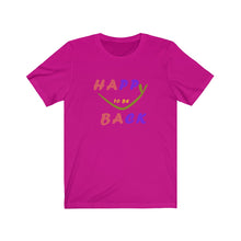 Load image into Gallery viewer, Happy To Be Back Unisex Jersey Short Sleeve Tee - Light
