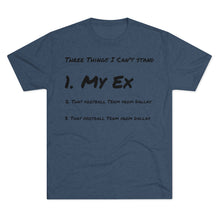 Load image into Gallery viewer, Three Things I Can&#39;t Stand: Men&#39;s Tri-Blend Crew Tee - Dark Colors
