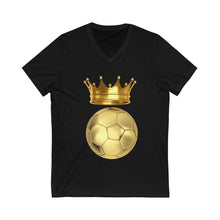 Load image into Gallery viewer, Soccer is king: Unisex Jersey Short Sleeve V-Neck Tee dark
