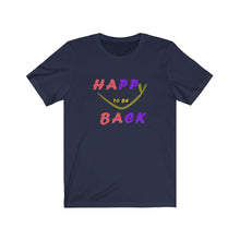 Load image into Gallery viewer, Happy To Be Back Unisex Jersey Short Sleeve Tee - Dark
